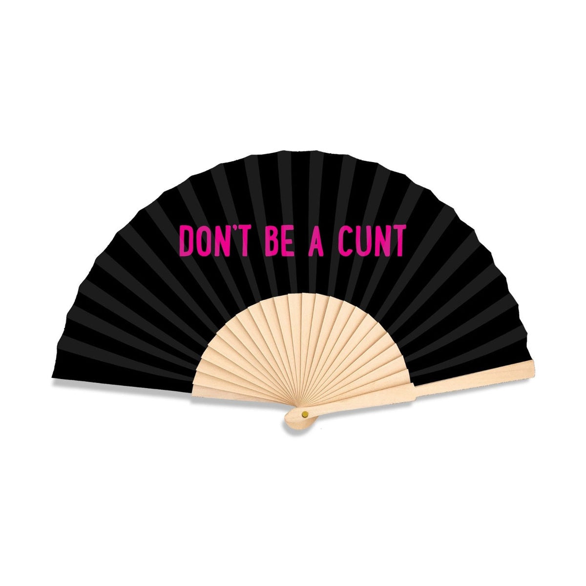 Don't be a Cunt 23cm fan