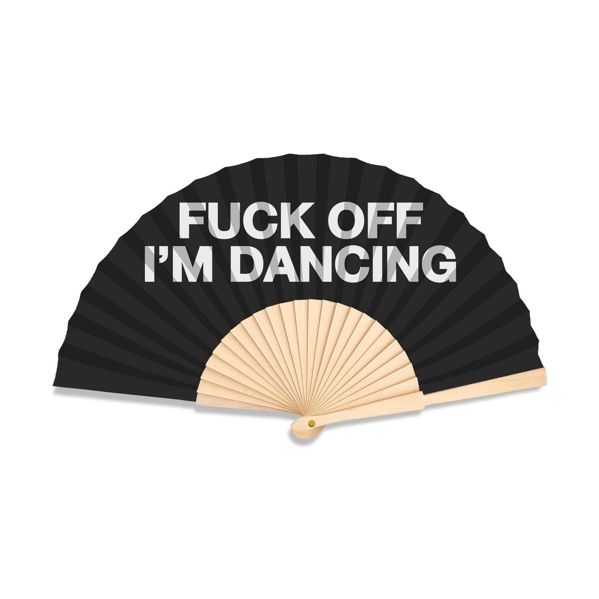 Fuck Off Im Dancing 23cm fan