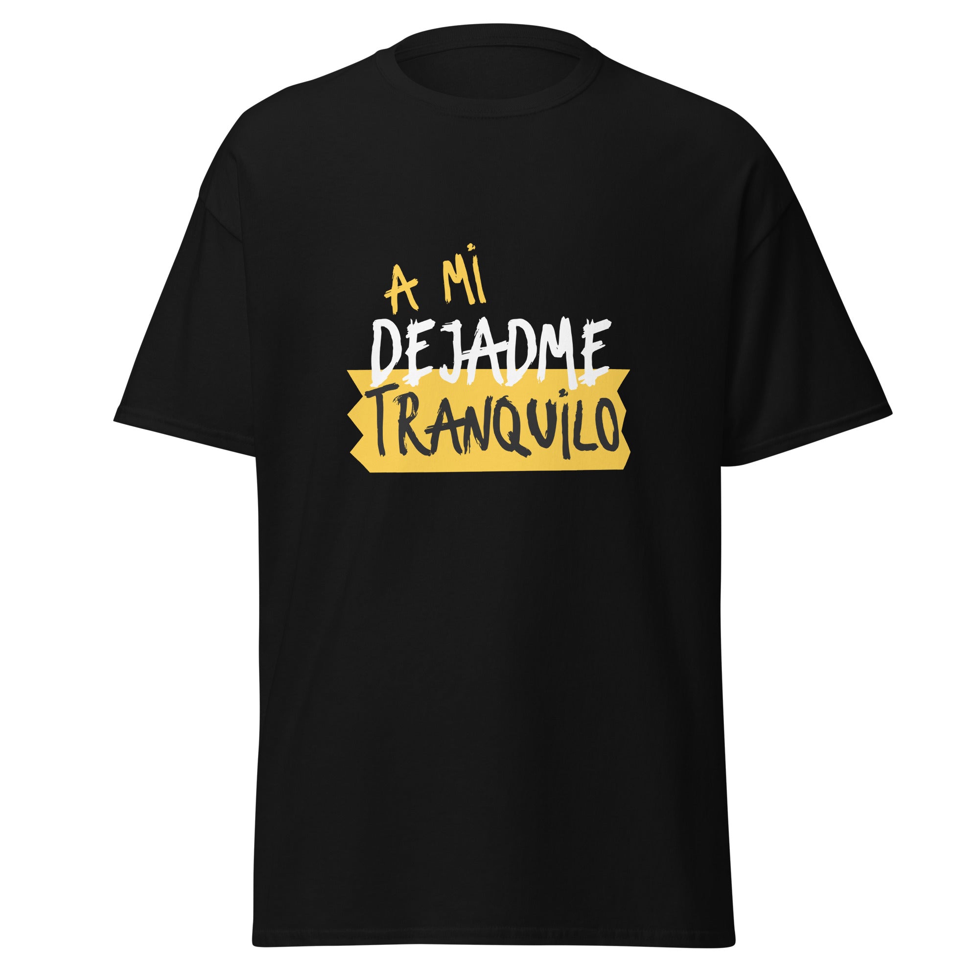 Camiseta clásica unisex. A mi dejadme tranquilo - Nemessis Shop