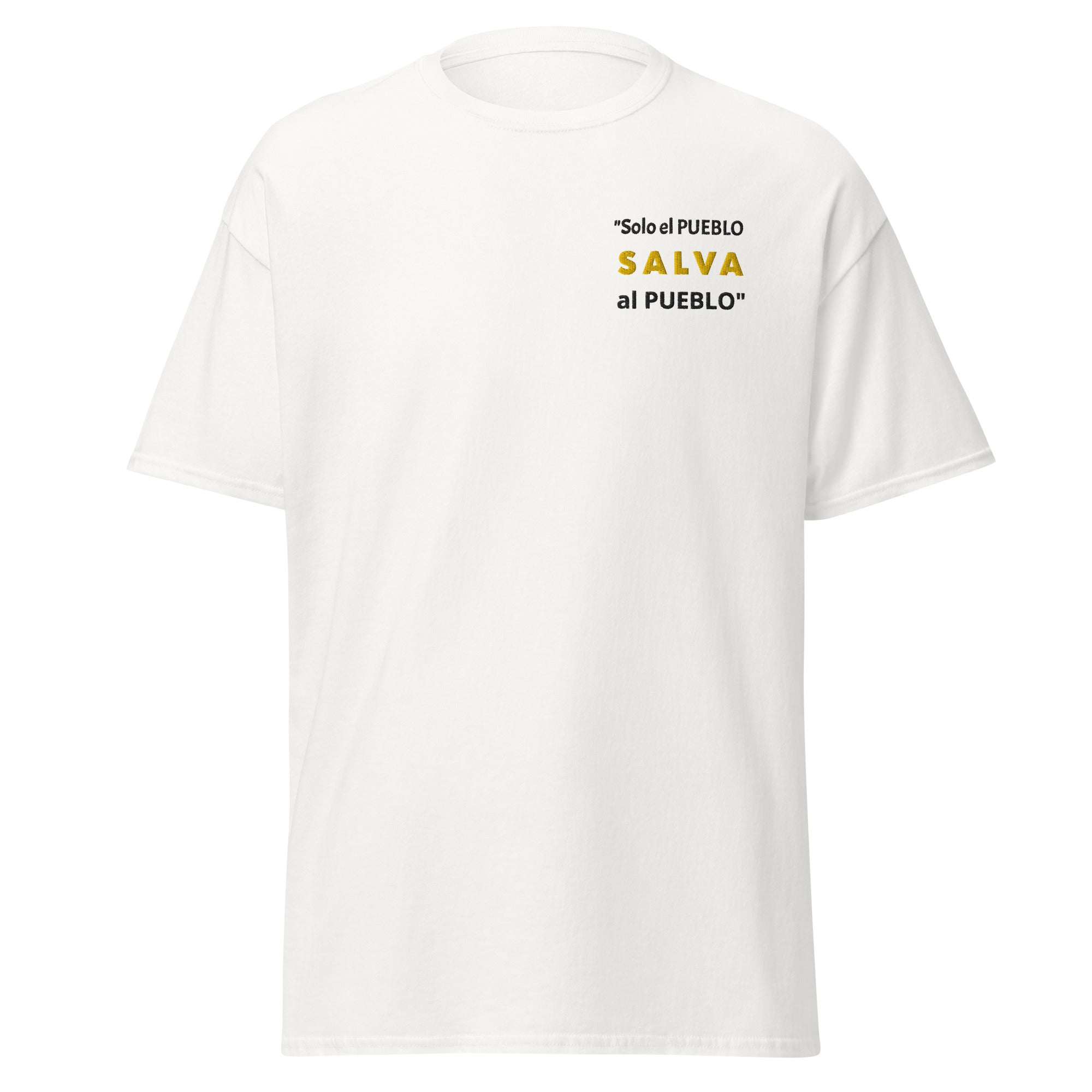Camiseta clásica unisex. BORDADO. Solo el pueblo salva al pueblo. - Nemessis Shop