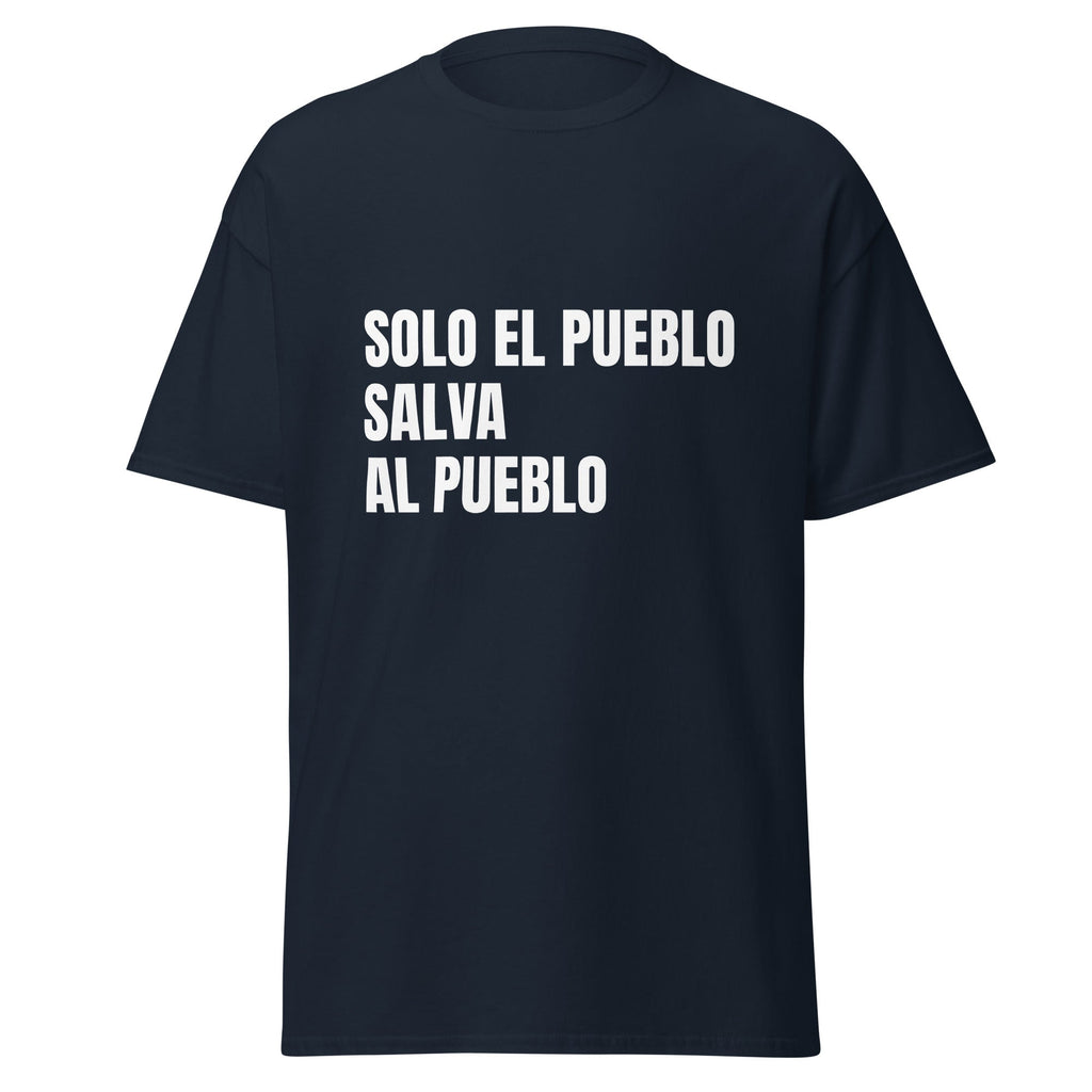 Camiseta clásica unisex. Solo el pueblo salva al pueblo. - Nemessis Shop