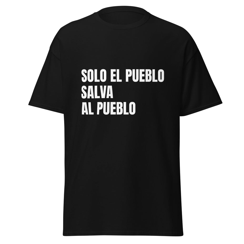Camiseta clásica unisex. Solo el pueblo salva al pueblo. - Nemessis Shop