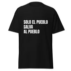 Camiseta clásica unisex. Solo el pueblo salva al pueblo. - Nemessis Shop