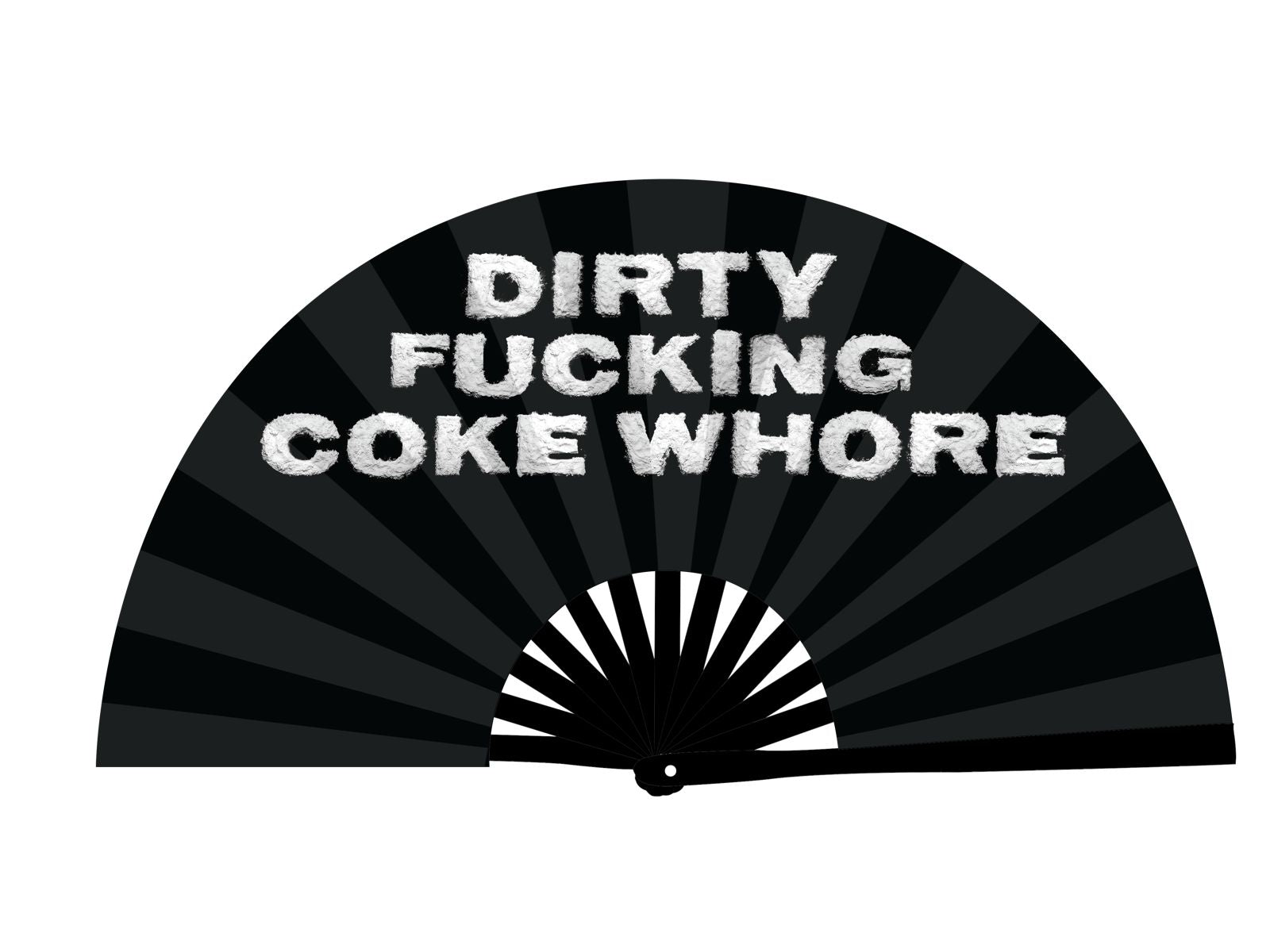 Dirty Fucking Coke Whore fan XL - Nemessis Shop®