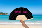 Don't be a Cunt 23cm fan