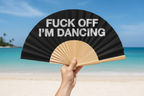 Fuck Off Im Dancing 23cm fan