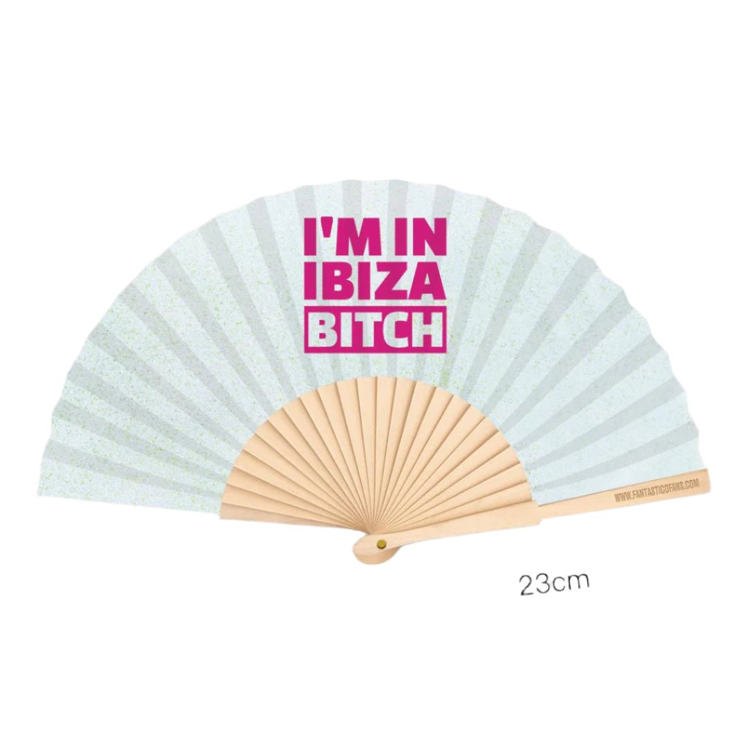 Im In IBIZA Bitch! 23cm fan - Nemessis Shop®