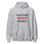 Sudadera con capucha unisex. Solo el pueblo salva al pueblo. - Nemessis Shop